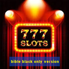 bible black only version